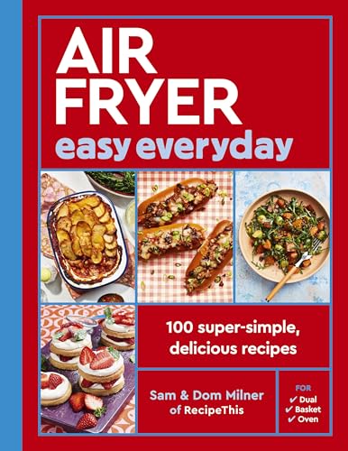 Air Fryer Easy Everyday: 140 super-simple, delicious recipes (Air Fryer Cookbook series)