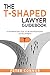The T-Shaped Lawyer Guidebook by Peter Connor