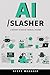 AI /Slasher: A New Way to A...