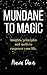 Mundane to Magic: Insights,...