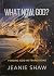 What Now, God?: Finding God...
