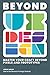 Beyond UX Design by Jeremy        Miller Beyond UX Design by Jeremy        Miller