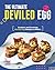 The Ultimate Deviled Egg Cookbook: Creative and Crowning Deviled Egg Recipes to Relish