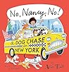No, Nancy, No! A Dog Chase in New York by Alice Tait No, Nancy, No! A Dog Chase in New York by Alice Tait