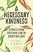 A Necessary Kindness