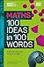 The Science Museum Maths 100 Ideas in 100 Words: A Whistle-Stop Tour of Key Concepts
