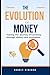 THE EVOLUTION OF MONEY: Tra...