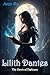 Lilith Dantes - The Dawn of...