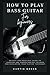 How to play bass guitar for...