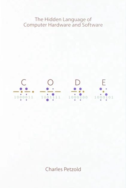 Code: The Hidden Language of Computer Hardware and Software