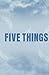 Five Things