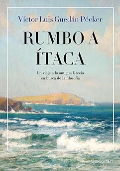 Rumbo a Itaca: Un viaje a la antigua Grecia en busca de la filosofía (Paperback)