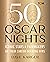 50 Oscar Nights: Iconic Stars & Filmmakers on Their Career-Defining Wins