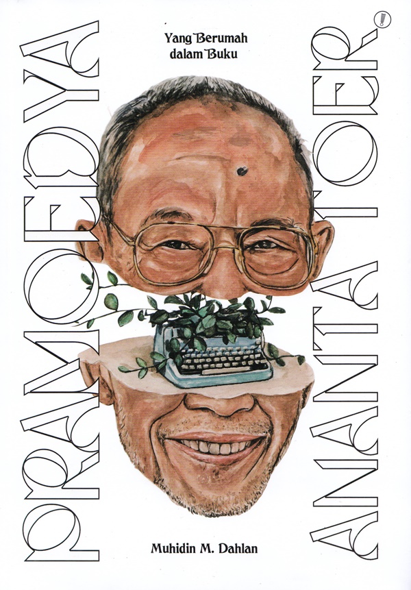 Pramoedya Ananta Toer: Yang Berumah dalam Buku (Paperback)