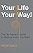Your Life Your Way!: The Go...