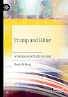 Trump and Hitler: A Comparative Study in Lying Trump and Hitler: A Comparative Study in Lying