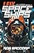 I Fly Spaceships, Book 1: A...