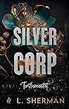 Silver Corp - Testamentet by L. Sherman