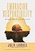 Embracing Responsibility by Julie Liddell