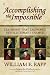 Accomplishing the Impossible: Leadership That Launched Revolutionary Change