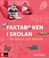 Faktaboken i skolan: För läslust och lärande
