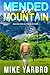 Mended by A Mountain by Mike Yarbro