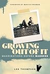 Growing Out of It: Machinations before Madness Growing Out of It: Machinations before Madness