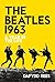 The Beatles 1963 by Dafydd Rees The Beatles 1963 by Dafydd Rees