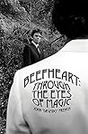 Beefheart: Throug...