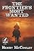 The Frontier's Most Wanted:...