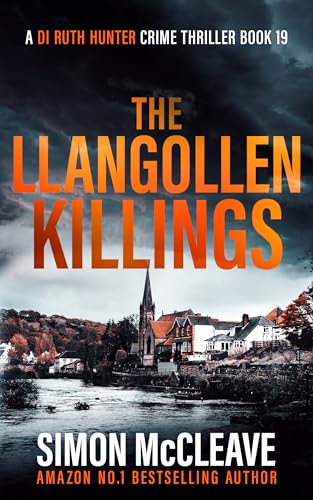 The Llangollen Killings (DI Ruth Hunter, #19)
