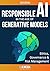 Responsible AI in the Age of Generative Models: Governance, Ethics and Risk Management (Byte-sized Learning Book 4)