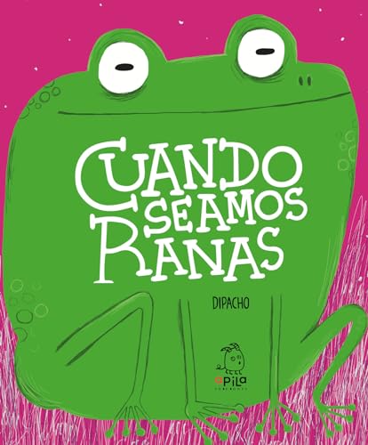 Cuando seamos ranas (Spanish Edition)
