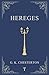 Hereges by G.K. Chesterton