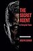 The Secret Agent: A 1907 Classic Espionage Novel