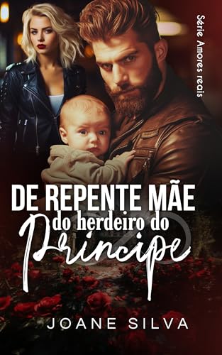 De repente mãe do herdeiro do príncipe (Portuguese Edition)