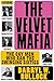 The Velvet Mafia by Darryl W Bullock