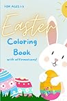 Easter Coloring Book With Affirmations!: Easter Basket Stuffers for Toddler, Easter Activity Book, for Toddlers, for Kids Ages 1-5: Easter Gift Idea for Girls and Boys Paperback