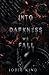 Into Darkness We Fall by Jodie  King