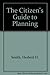 The Citizen's Guide to Planning