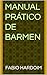 MANUAL PRÁTICO DE BARMEN by Fábio Hardoim