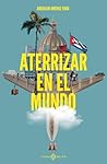 Aterrizar en el mundo Book cover for Aterrizar en el mundo