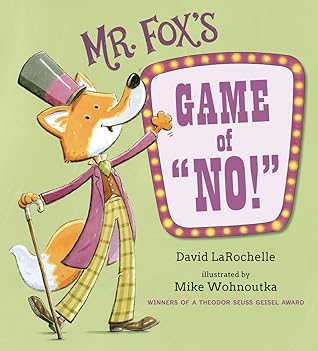 Mr. Fox's Game of No! by David LaRochelle