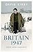 Britain, 1947: Hope Amid Ha...