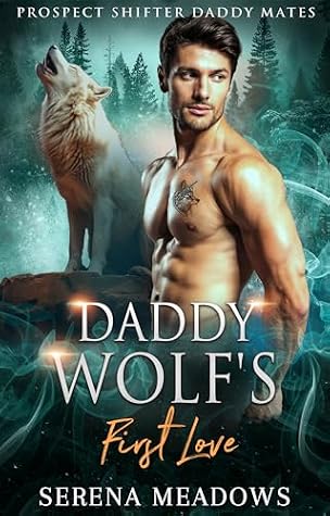 Daddy Wolf's First Love (Prospect Shifter Daddy Mates, #8)