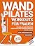 Wand Pilates Workouts für Frauen by Christian Walton