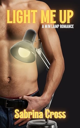 Light Me Up: A M/M Lamp Romance (Room Mates Book 1)