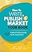 How To Write, Publish, & Ma...