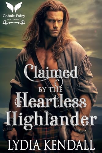 Claimed by the Heartless Highlander (Highland Hellions Book #4)