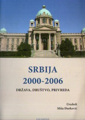 Srbija 2000-2006: država, društvo, privreda